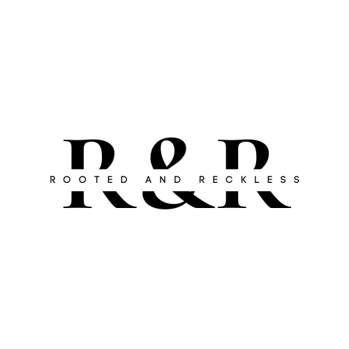 Rooted and Reckless